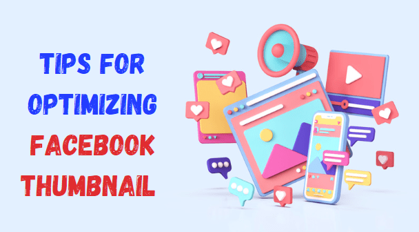To truly maximize the impact of your Facebook thumbnails, it's essential to optimize them for better engagement.
